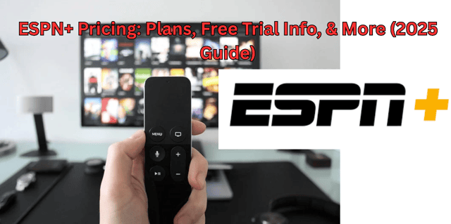ESPN+ Pricing: Plans, Free Trial Info, & More (2025 Guide)