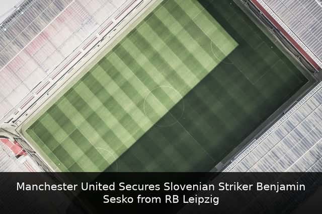 Manchester United Secures Slovenian Striker Benjamin Sesko from RB Leipzig