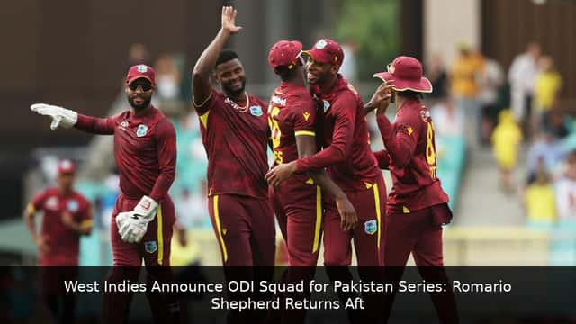 West Indies Announce ODI Squad for Pakistan Series: Romario Shepherd Returns After Rest
